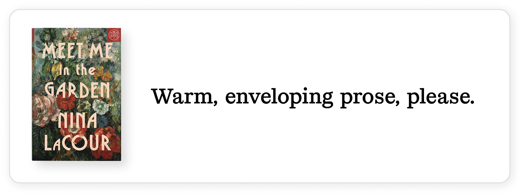Warm, enveloping prose, please.