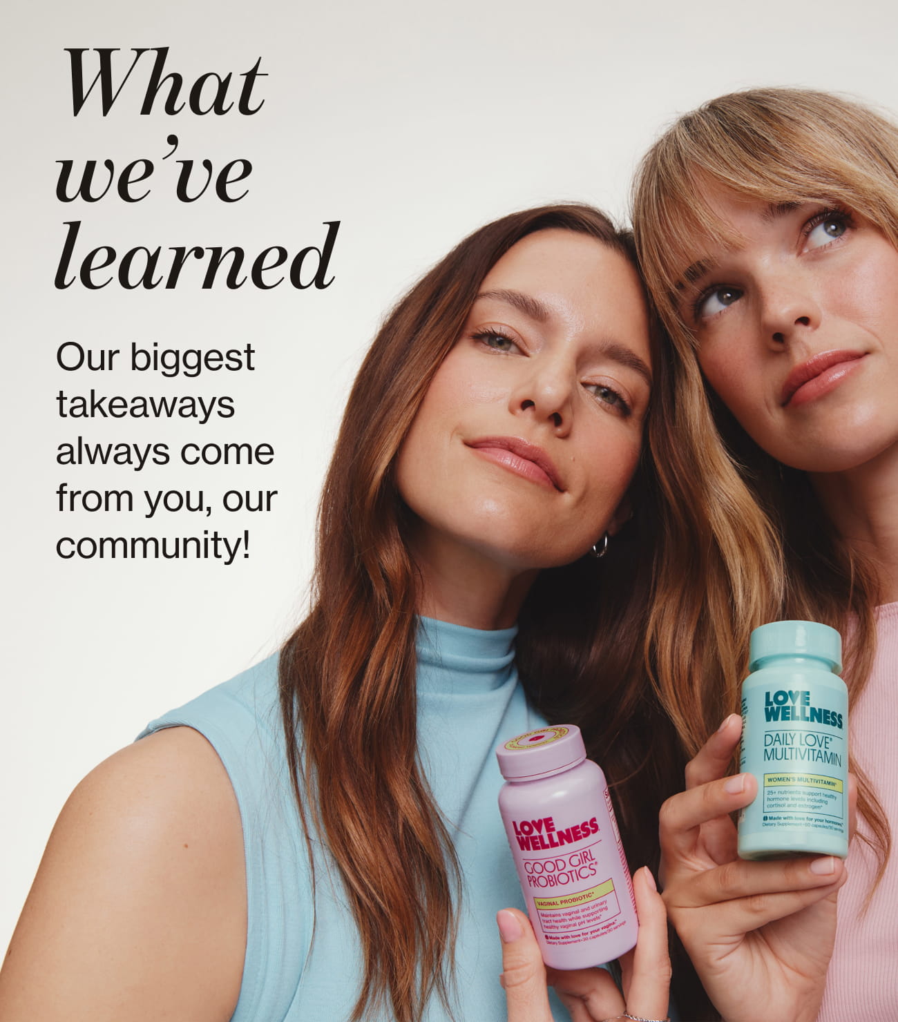 What we've learned. Our biggest takeaways always come from you, our community!