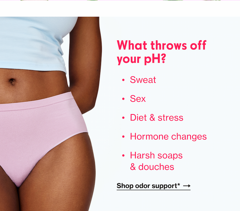 What throws off your pH? | Shop odor support* --> What throws off your pH? | Shop odor support* -->