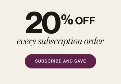 20% off every subscription order 20% off every subscription order
