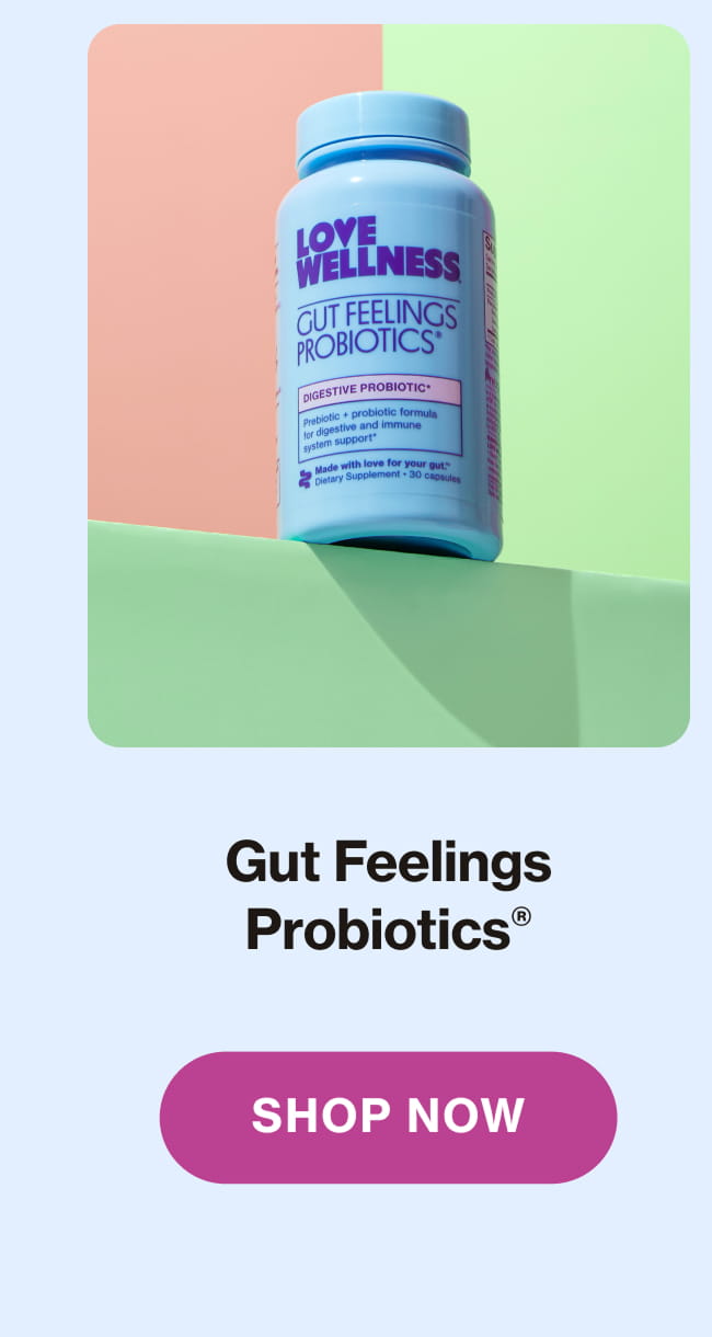Gut Feelings Probiotics® SHOP NOW