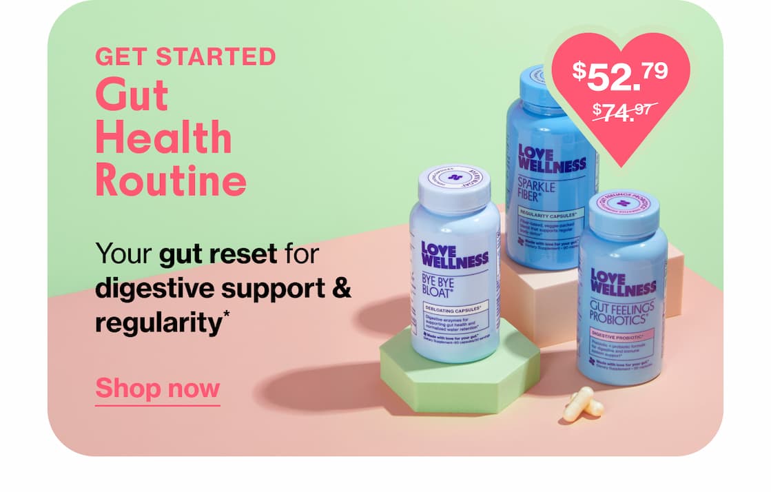 GET STARTED Gut Health Routine | Your gut reset for digestive support & regularity* | Shop now