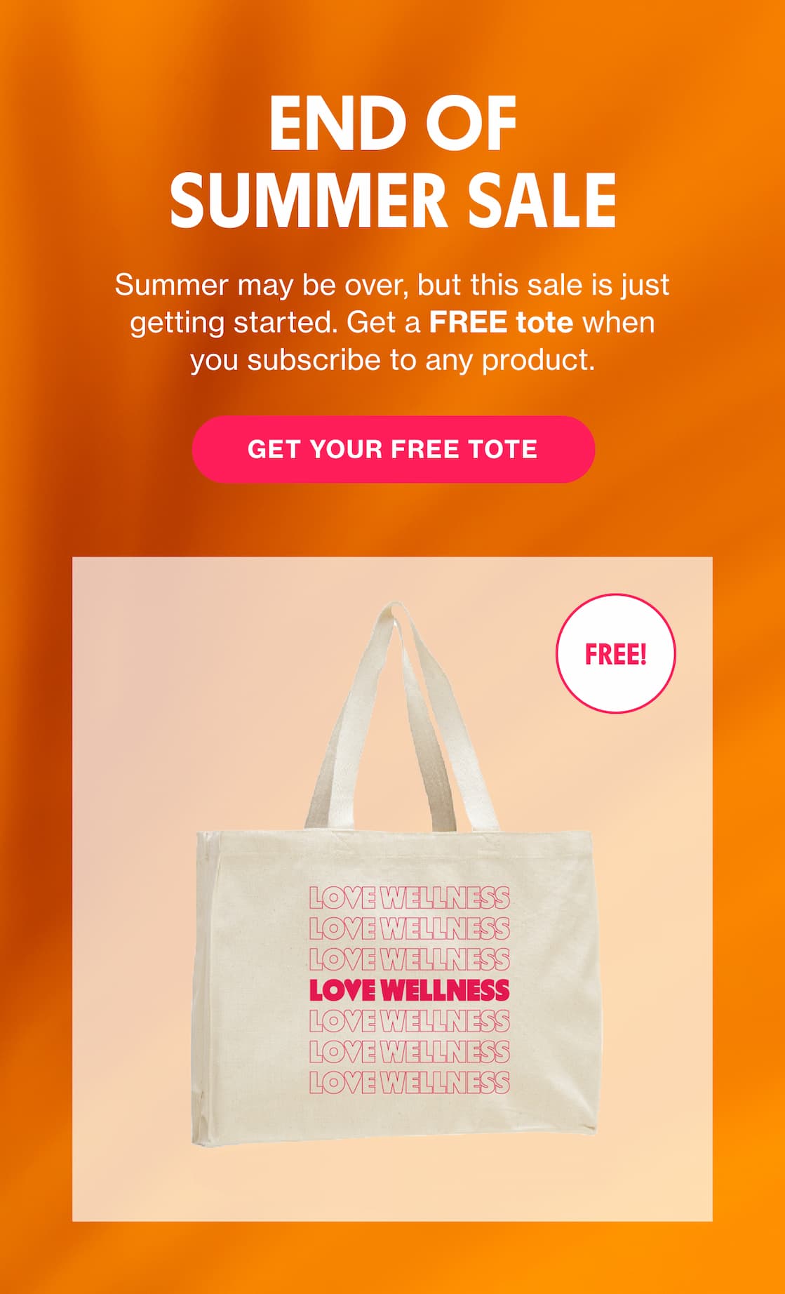END OF SUMMER SALE | GET YOUR FREE TOTE END OF SUMMER SALE | GET YOUR FREE TOTE