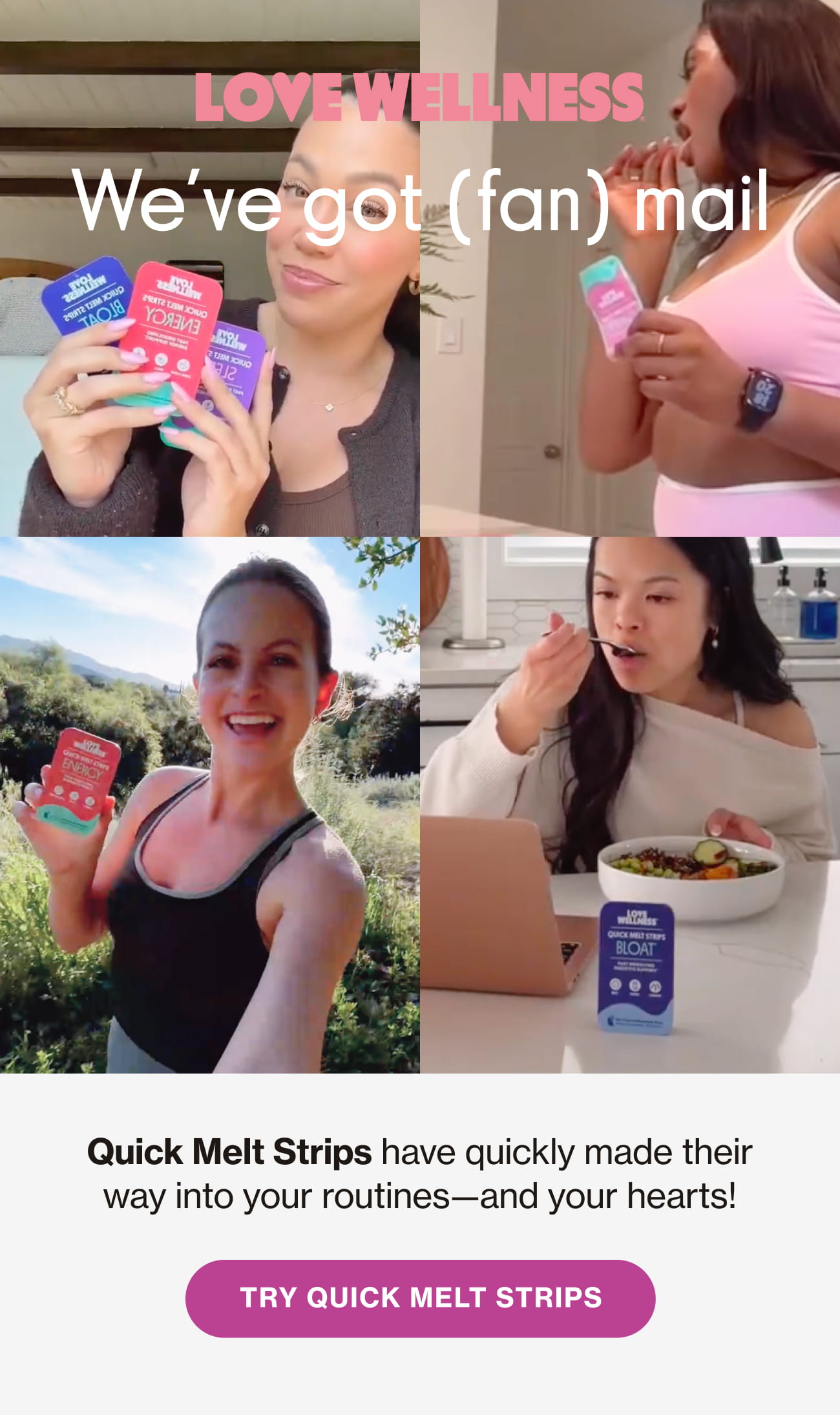 We've got (fan) mail. Quick Melt Strips have quickly made their way into your routines-and your hearts! | TRY QUICK MELT STRIPS