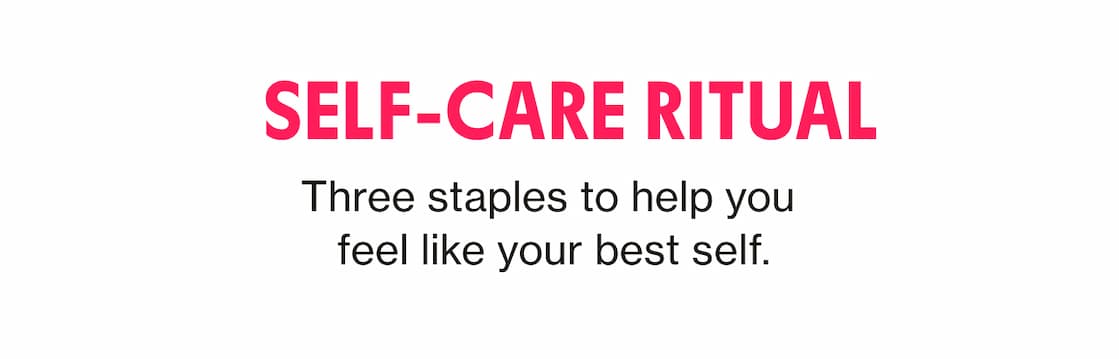 SELF-CARE RITUAL SELF-CARE RITUAL