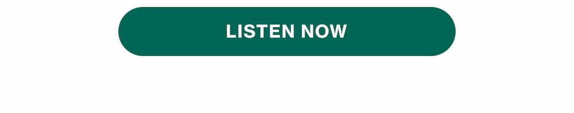 LISTEN NOW