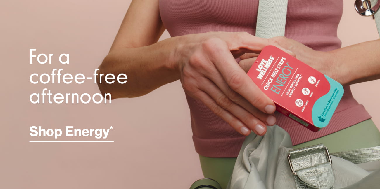 For a coffee-free afternoon Shop Energy*