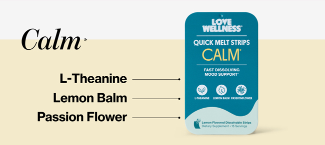 Calm* | L-Theanine | Lemon Balm | Passion Flower