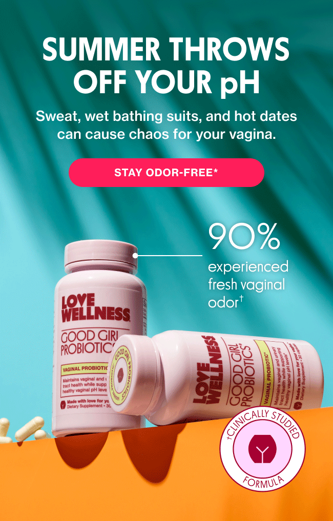 SUMMER THROWS OFF YOUR pH | STAY ODOR-FREE*