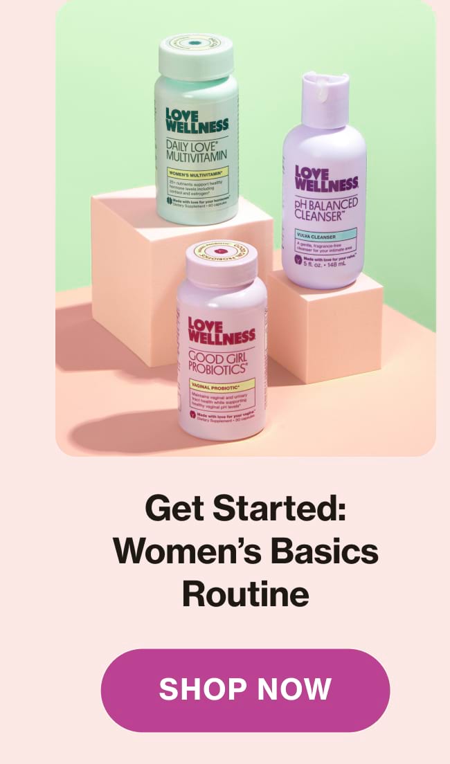 Get Started: Women's Basics Routine SHOP NOW