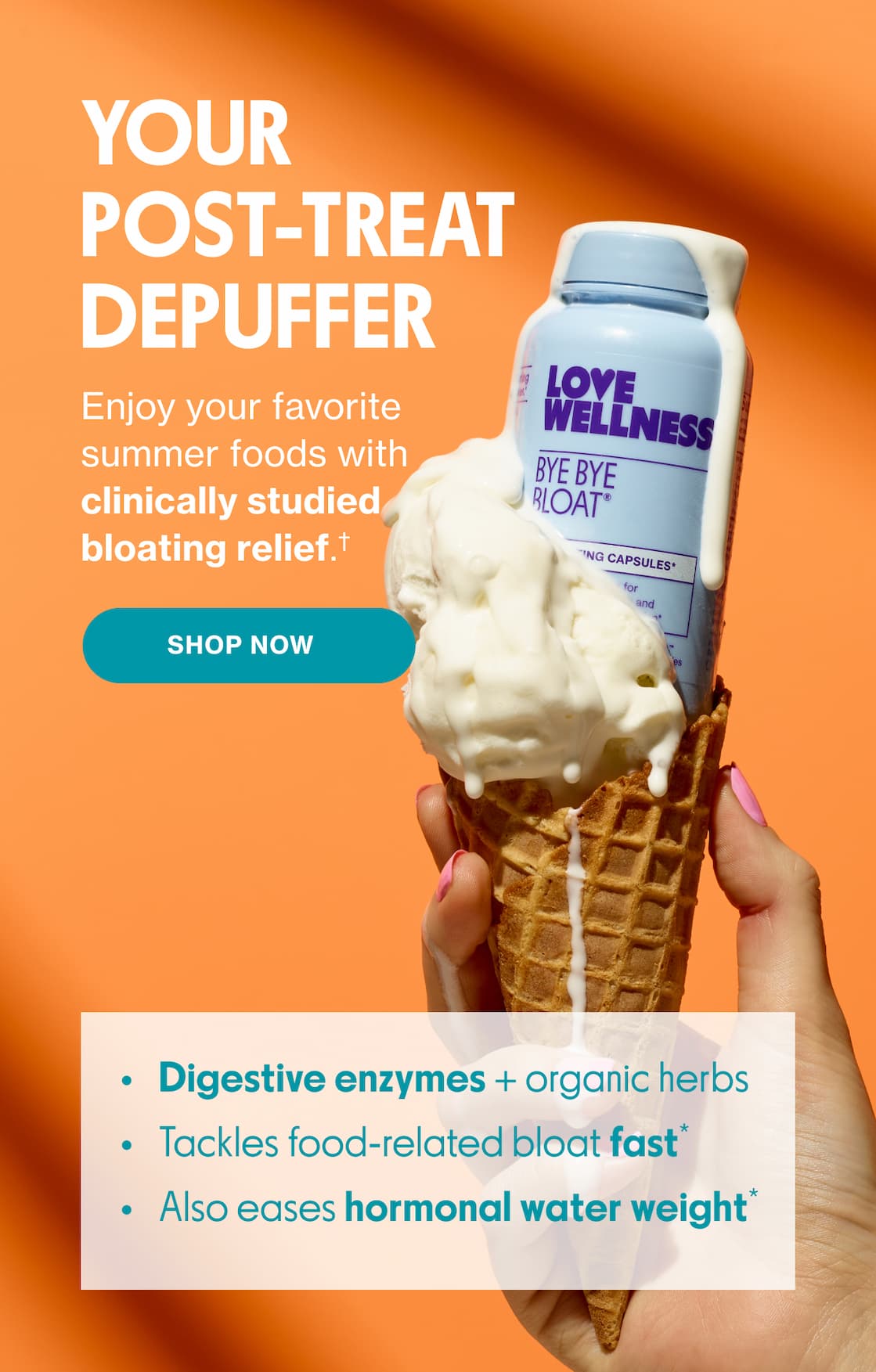 YOUR POST-TREAT DEPUFFER | Enjoy your favorite summer foods with clinically studied bloating relief. | SHOP NOW