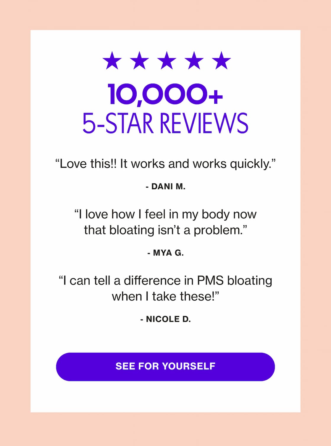 10,000+ 5-STAR REVIEWS | SEE FOR YOURSELF 10,000+ 5-STAR REVIEWS | SEE FOR YOURSELF