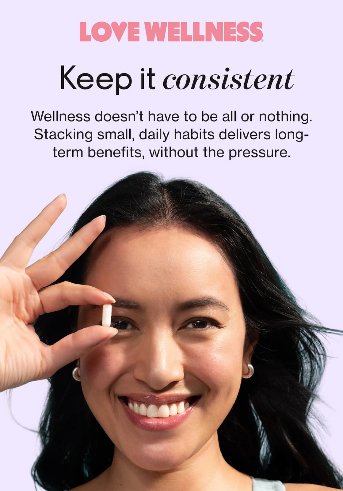 LOVE WELLNESS | Keep it consistent | Wellness doesn't have to be all or nothing. Stacking small, daily habits delivers long-term benefits, without the pressure. 
