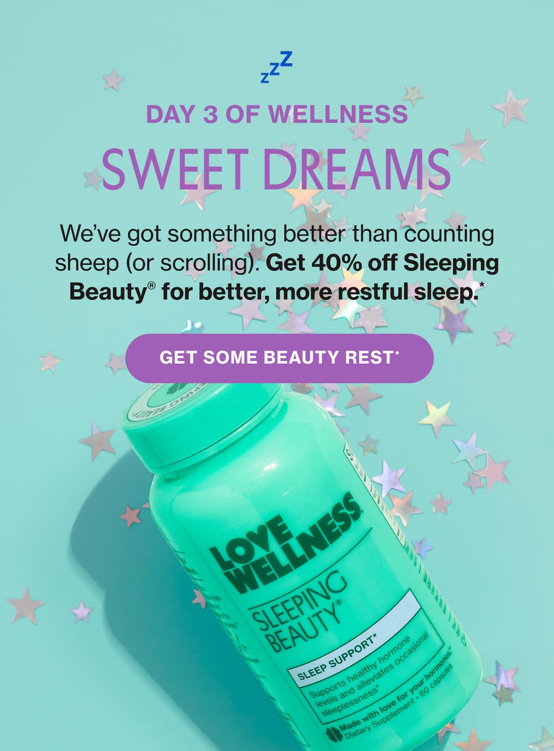 DAY 3 OF WELLNESS | SWEET DREAMS | We've got something better than couting sheep (or scrolling). Get 40% off Sleeping Beauty for better, more restful sleep.* | GET SOME BEAUTY REST*