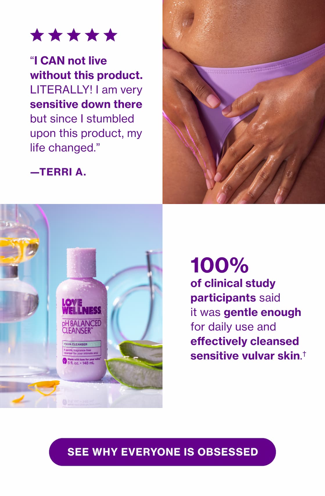 "I CAN not live without this product. LITERALLY! I am very sensitive down there but since I stumbled upon this product, my life changed." — Terri A. | SEE WHY EVERYONE IS OBSESSED "I CAN not live without this product. LITERALLY! I am very sensitive down there but since I stumbled upon this product, my life changed." — Terri A. | SEE WHY EVERYONE IS OBSESSED