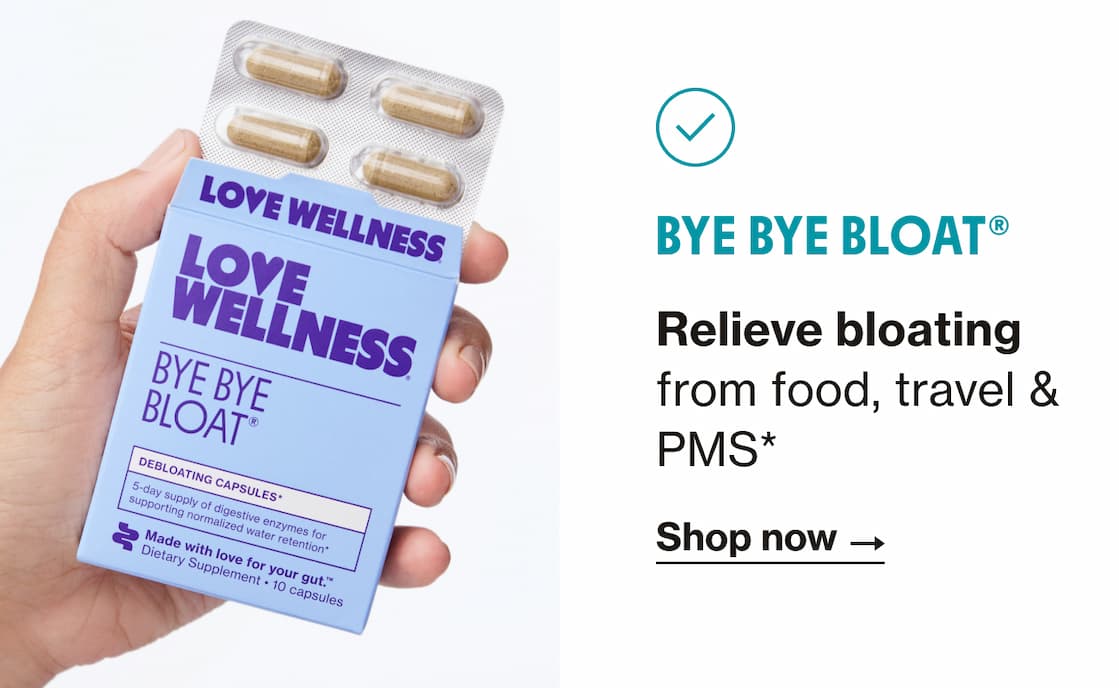 BYE BYE BLOAT | Shop now BYE BYE BLOAT | Shop now