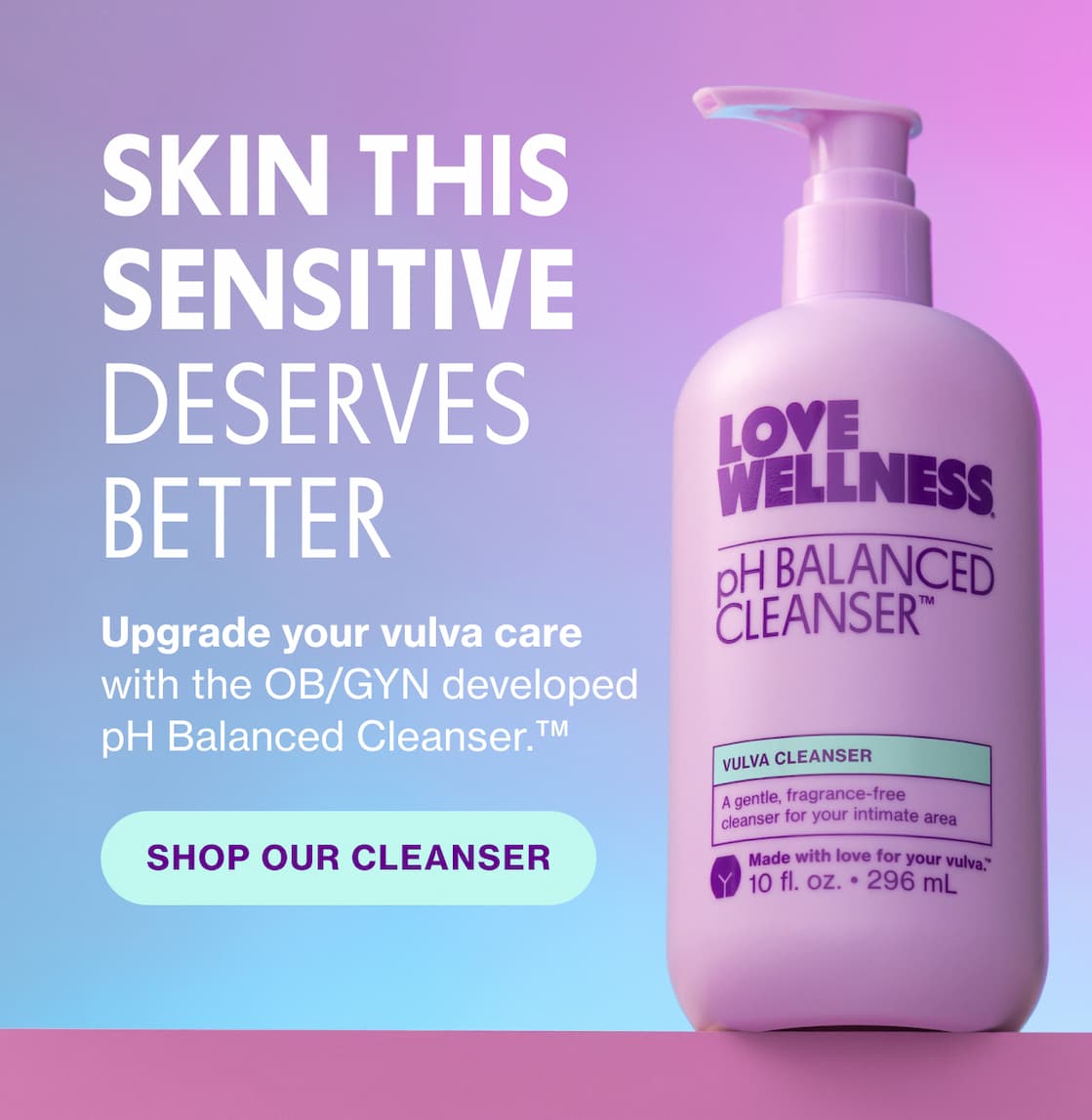 SKIN THIS SENSITIVE DESERVES BETTER | SHOP OUR CLEANSER SKIN THIS SENSITIVE DESERVES BETTER | SHOP OUR CLEANSER