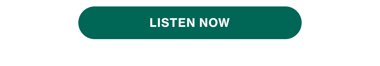 LISTEN NOW LISTEN NOW