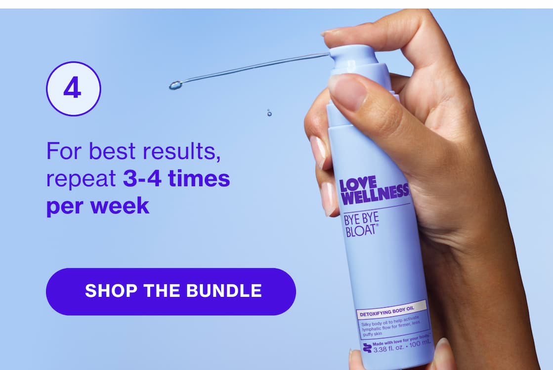 4. For best results, repeat 3-4 times per week | SHOP THE BUNDLE 4. For best results, repeat 3-4 times per week | SHOP THE BUNDLE
