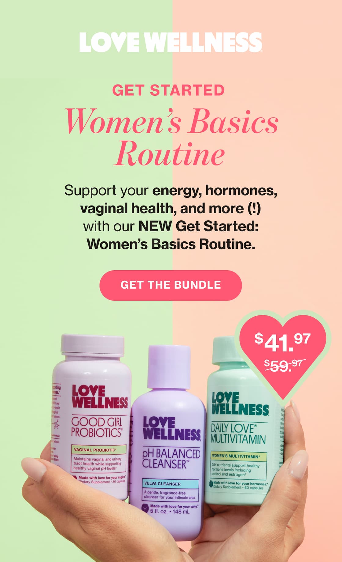 LOVE WELLNESS | GET STARTED Women's Basics Routine | Support your energy, hormones, vaginal health, and more (!) with our NEW Get Started: Women's Basics Routine. | GET THE BUNDLE