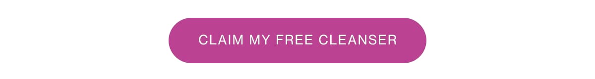 CLAIM MY FREE CLEANSER