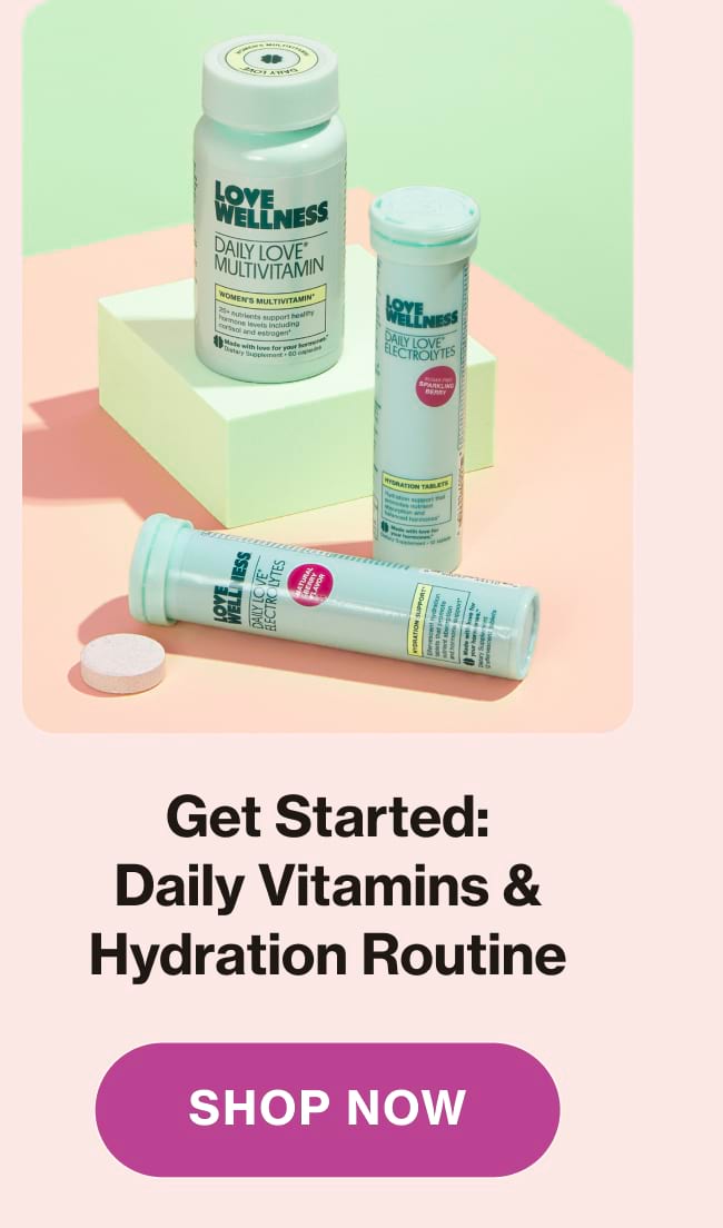 Get Started: Daily Vitamins & Hydration Routine SHOP NOW