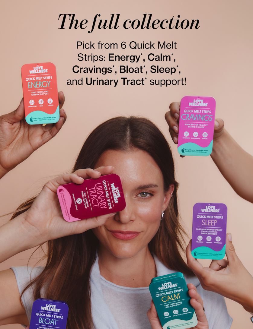 The full collection | Pick from 6 Quick Melt Strips: Energy*, Calm*, Cravings*, Bloat*, Sleep*, and Urinary Tract* support!
