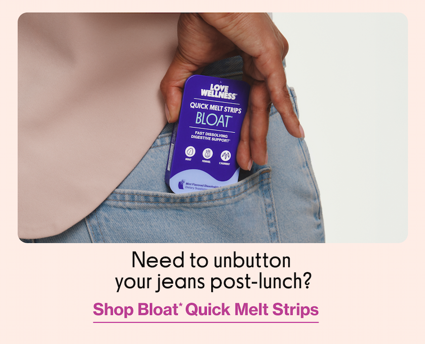 Need to unbutton your jeans post-lunch? | Shop Bloat* Quick Melt Strips 