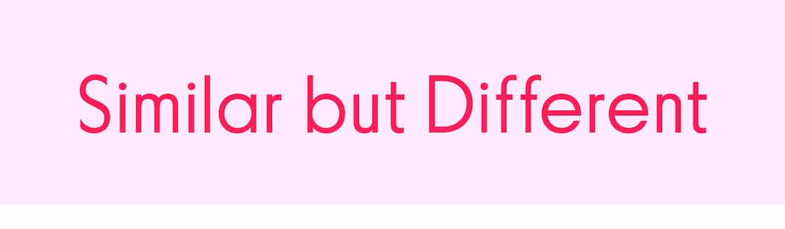 Similar but different Similar but different