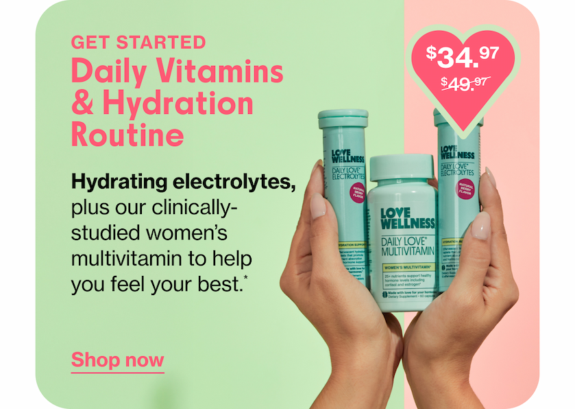 GET STARTED | Daily Vitamins & Hydration Routine | Hydrating electrolytes, plus our clinically-studied women's multivitamin to help you feel your best.* | Shop now