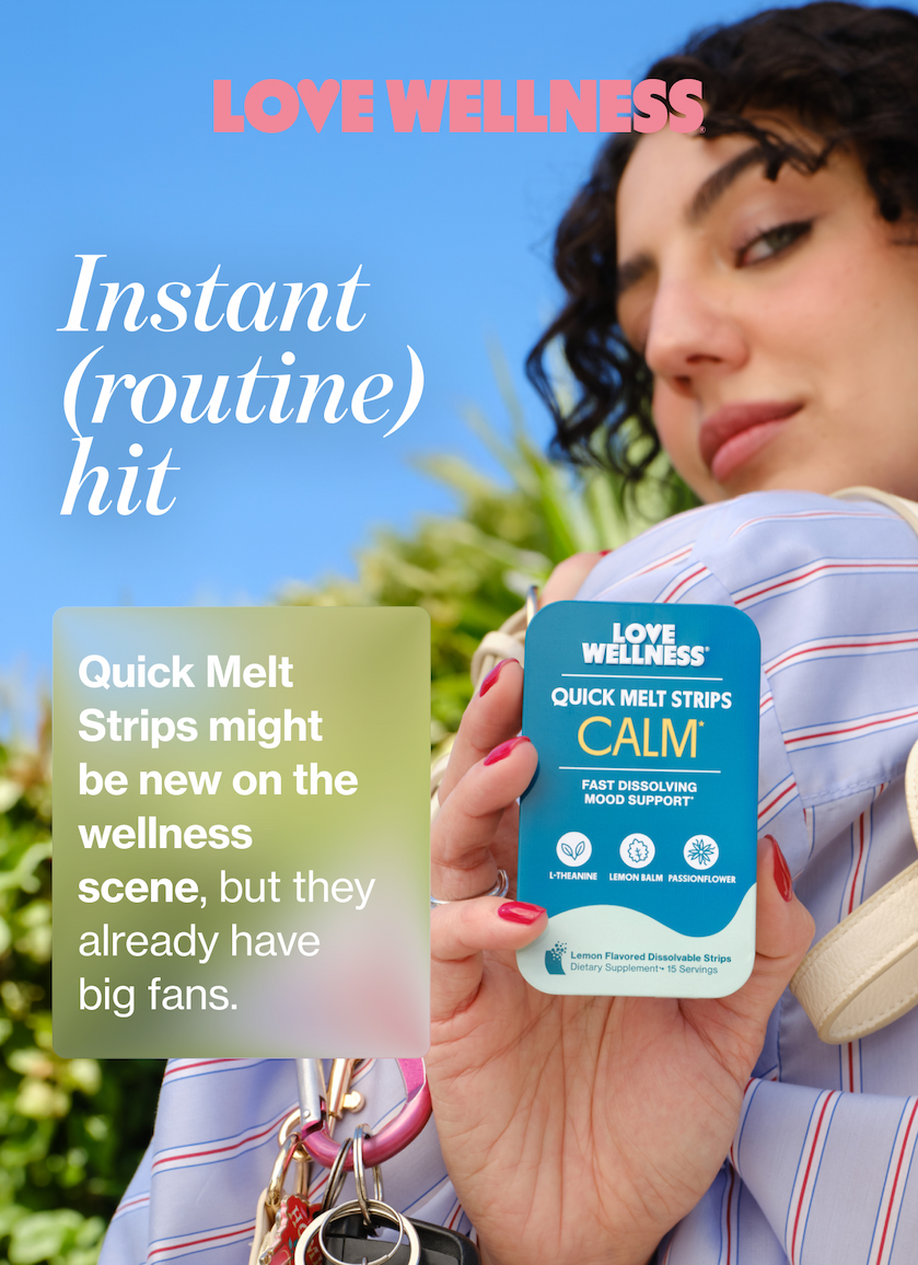 LOVE WELLNESS | Instant (routine) hit | Quick Melt Strips might be new on the wellness scene, but they already have big fans.