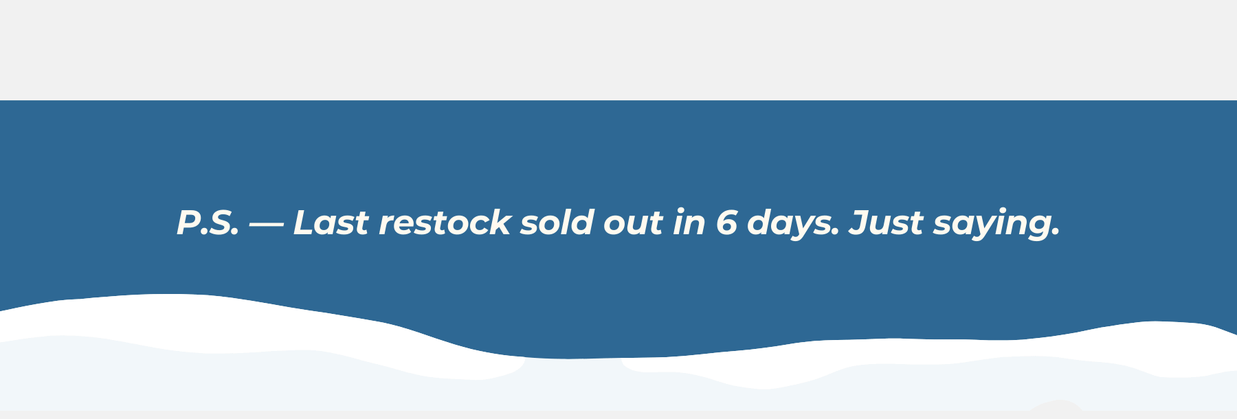 P.s. - Last Restock Sold Out In 6 Days