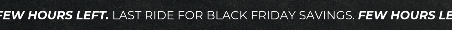Last Ride For Black Friday Savings