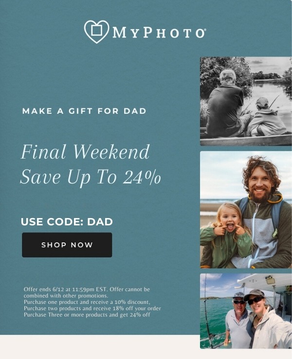 Make a gift for dad, Final Weekend to save up to 24%, use code DAD and Shop Now.