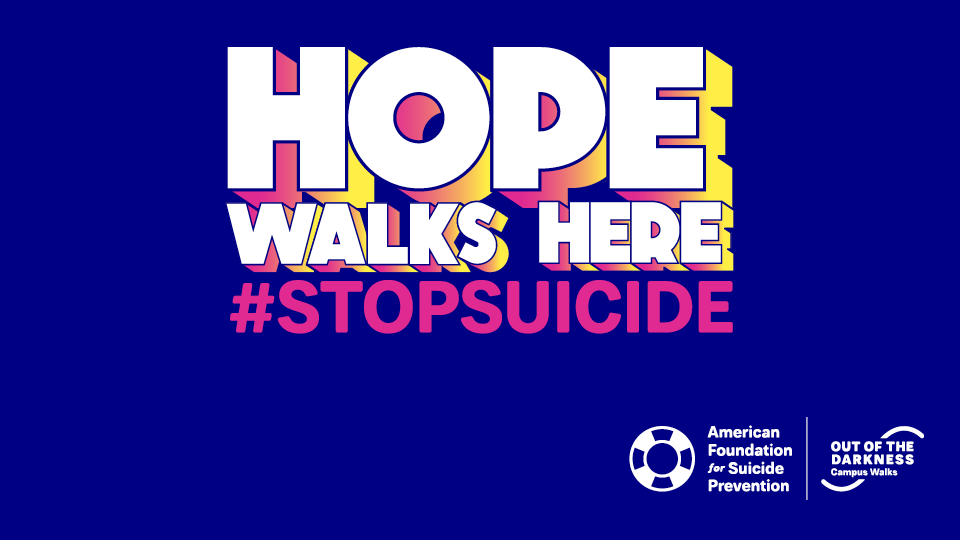 Hope Walks Here AFSP Campus Walks