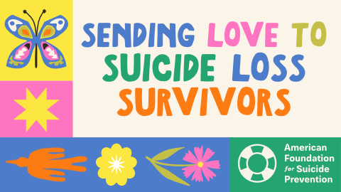 Colorful graphic that says "Sending love to suicide loss survivors."