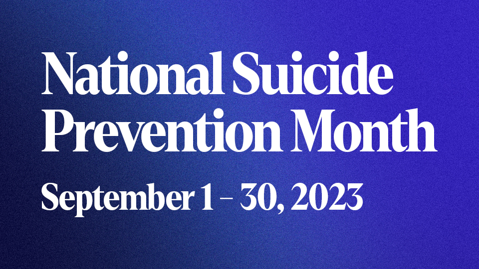 National Suicide Prevention Week September 10 - 16, 2023