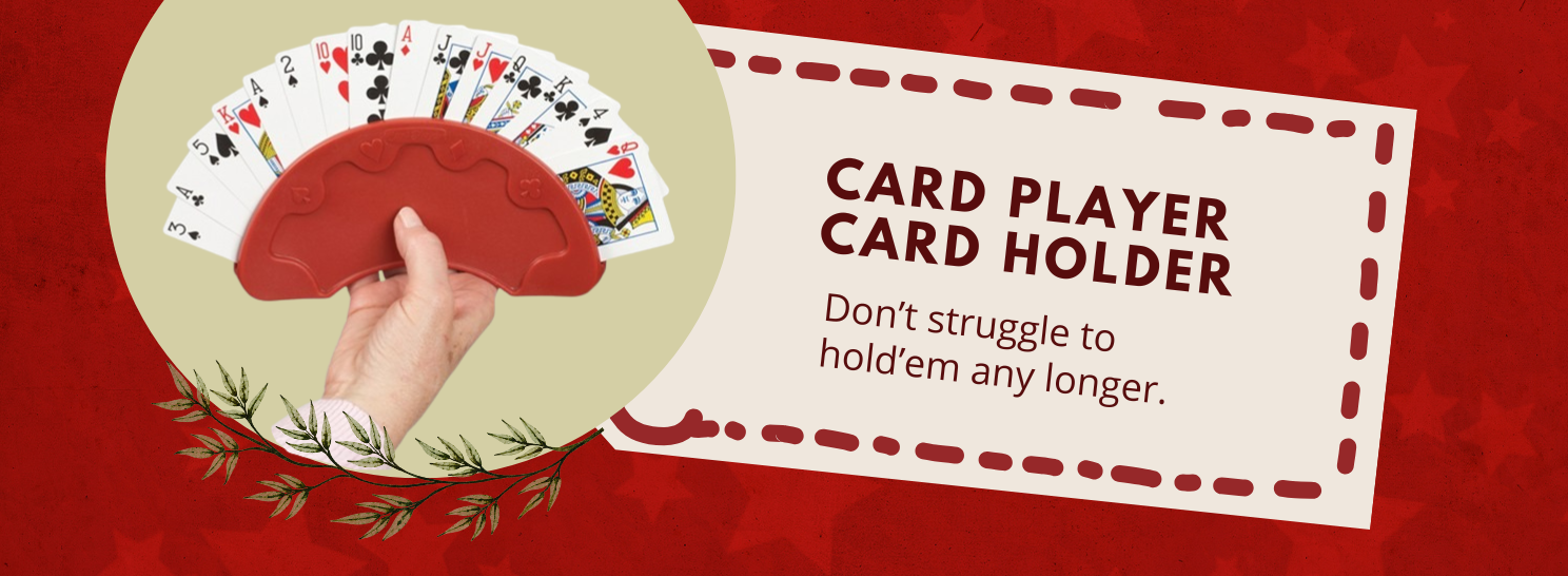 Card Player Card Holder - Don’t struggle to hold’em any longer.