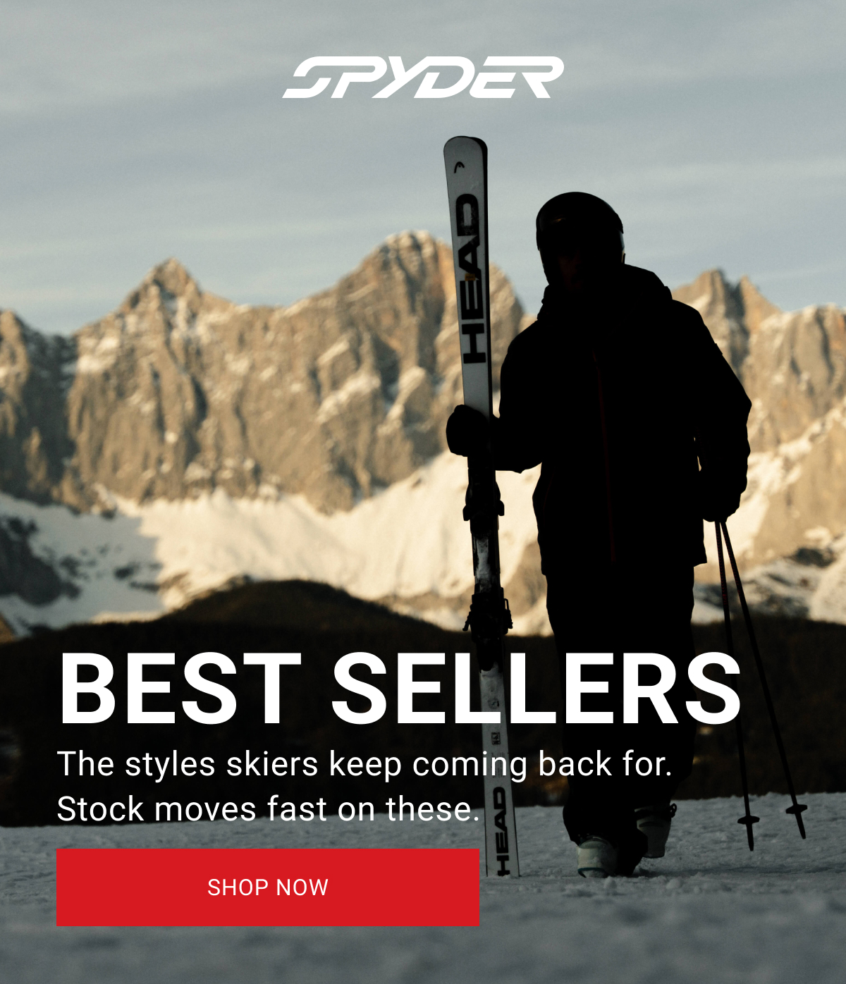 Best Sellers. The styles skiers keep coming back for. Stock moves fast on these.