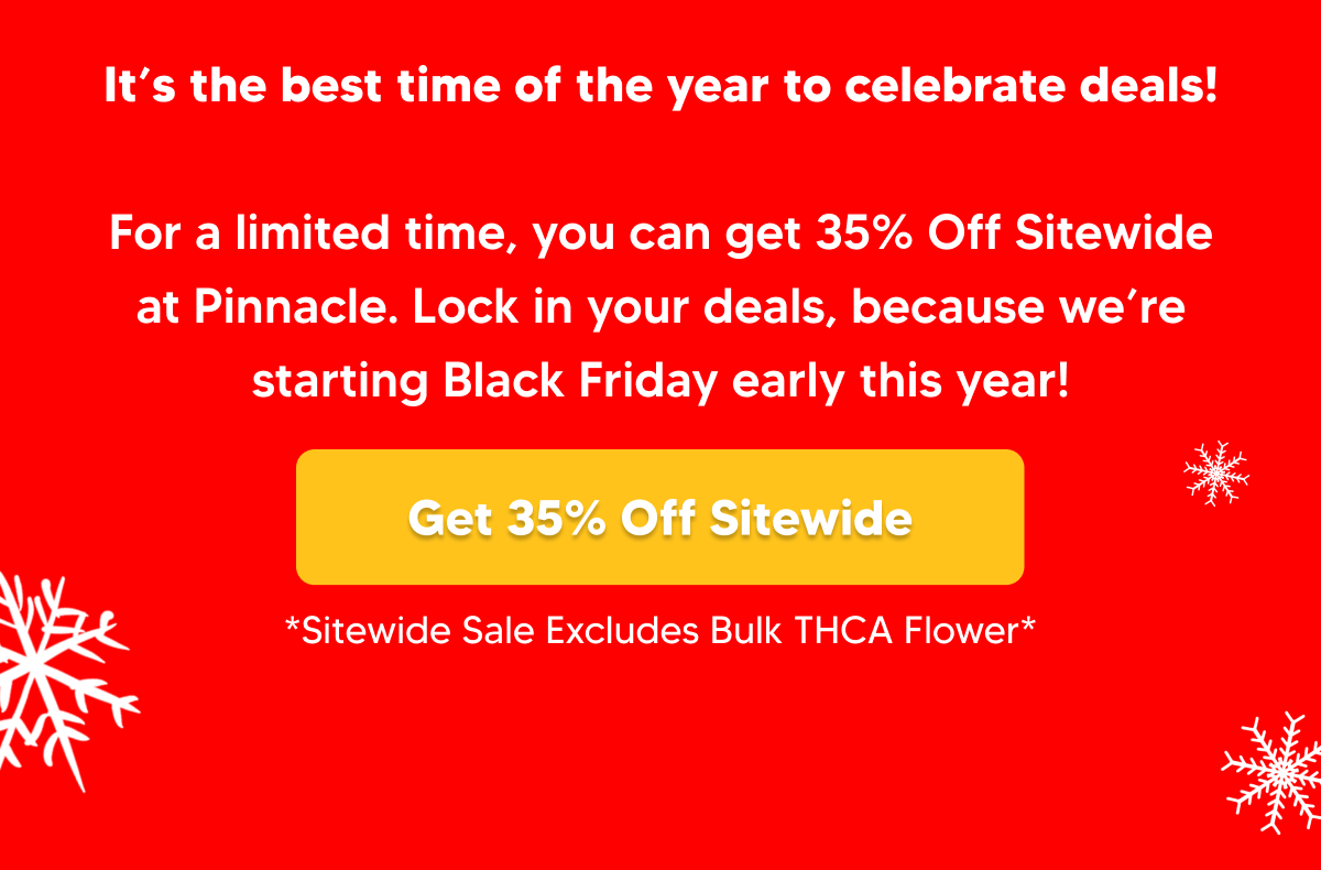 Pre-Black Friday Deals | Pinnacle Hemp