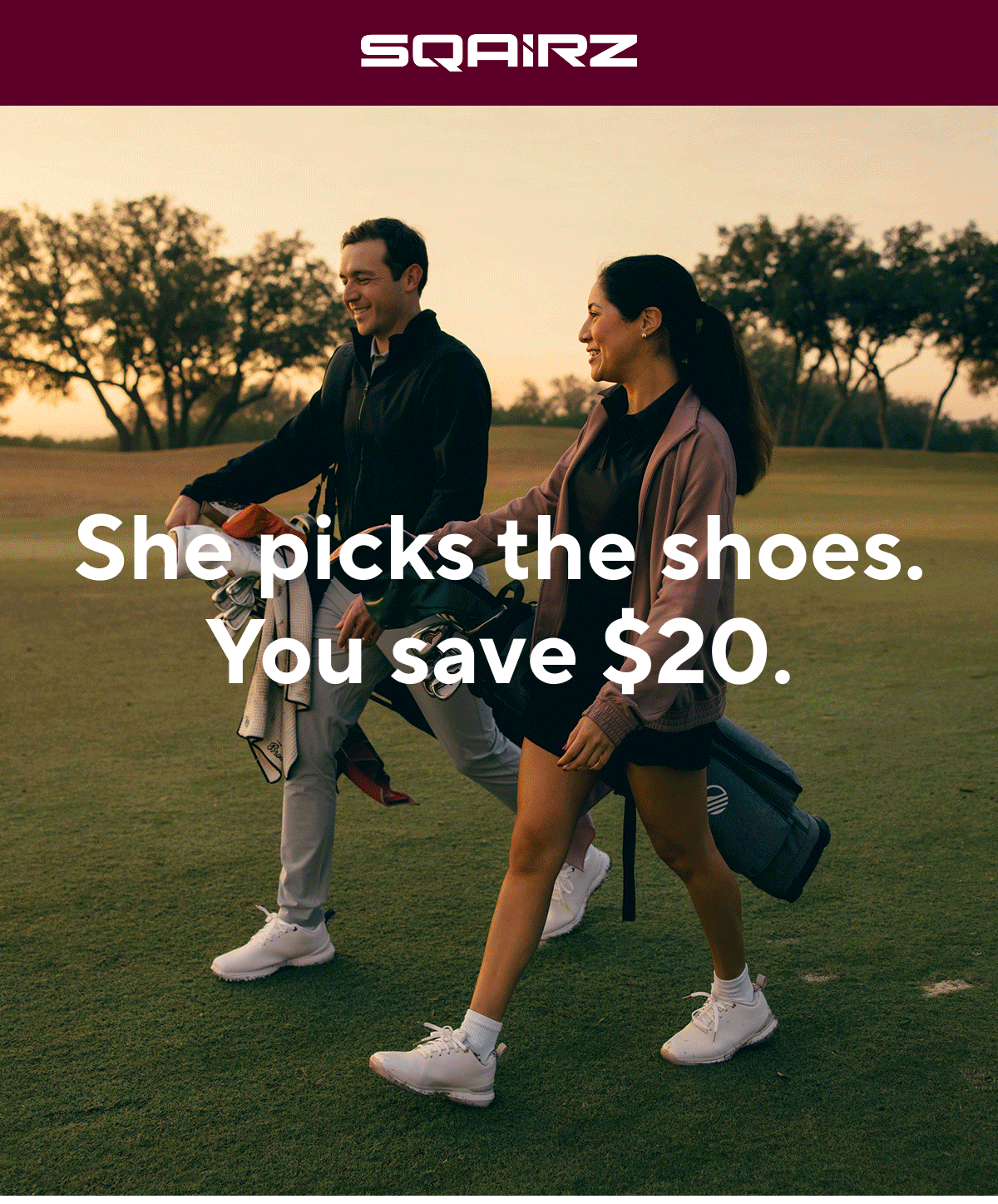 She picks the shoes. You save $20.