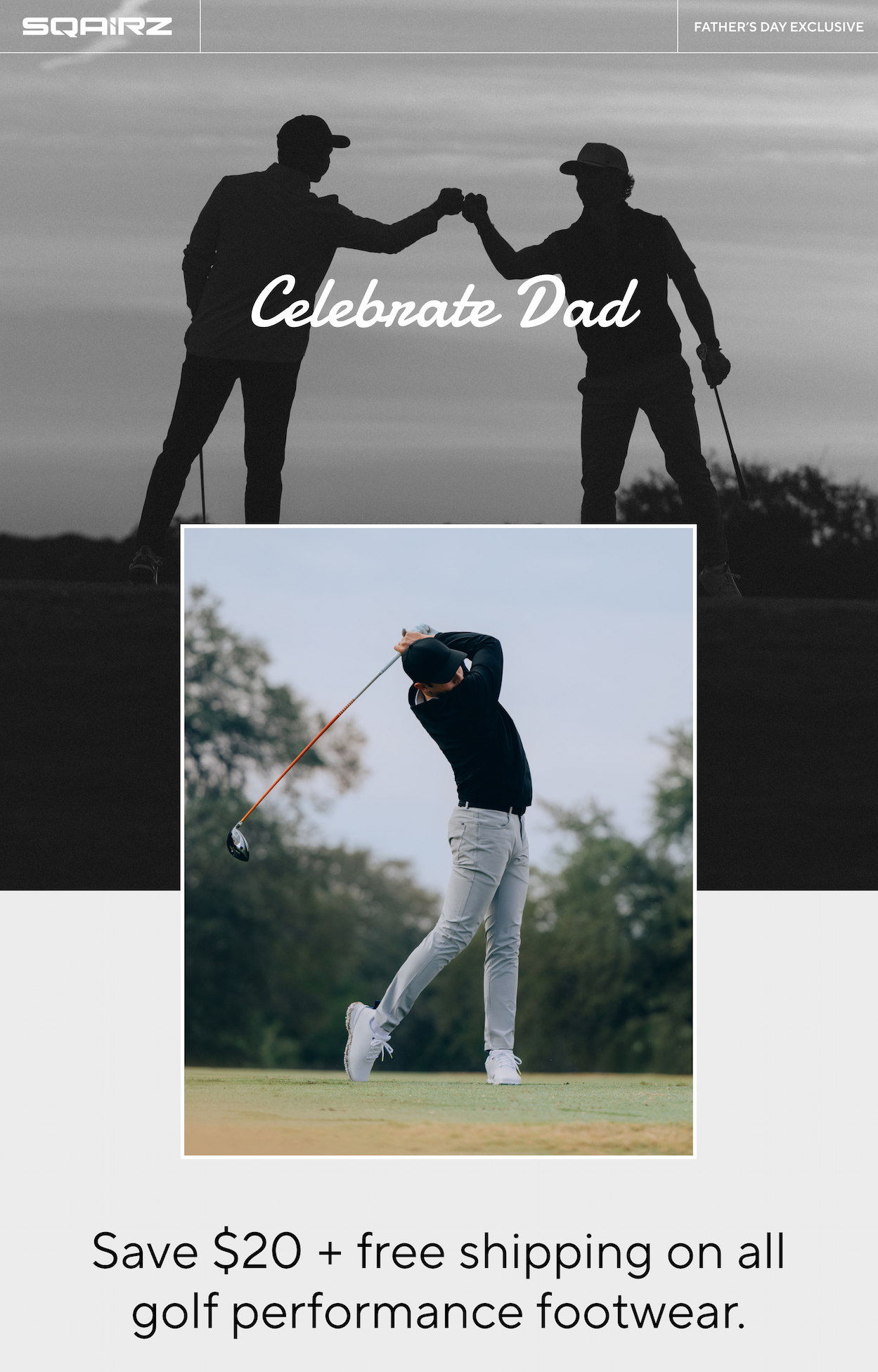 Celebrate Dad. Save $20 + free shipping on all golf performance footwear. Celebrate Dad. Save $20 + free shipping on all golf performance footwear.