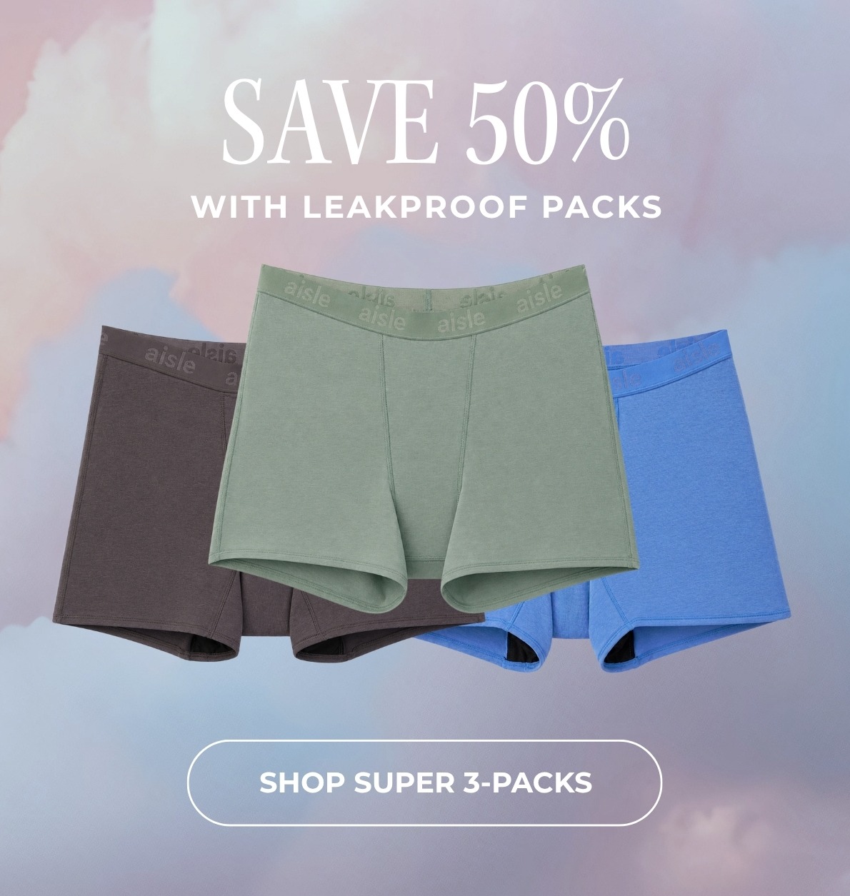 SAVE 50% OVERALL WITH LEAKPROOF 3-PACKS