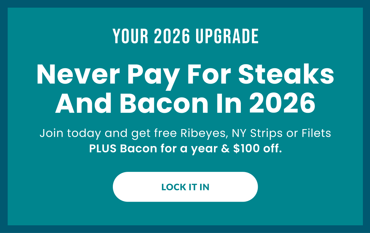 2026 UPGRADE | FREE Steaks + Bacon For A Year | LOCK IT IN