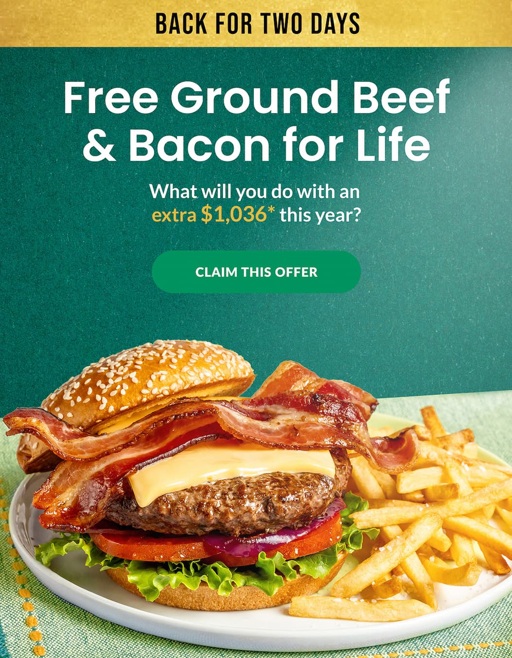 BACK FOR TWO DAYS | Fre Ground Beef & Bacon for Life | $1,036* Value | CLAIM OFFER