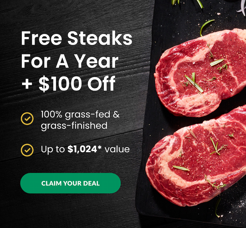Free Steaks for a Year + $100 Off | Up to $1,024* value | CLAIM YOUR DEAL