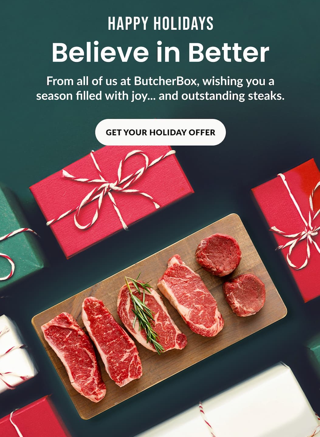 HAPPY HOLIDAYS | BELIEVE IN BETTER | CLAIM YOUR HOLIDAY OFFER