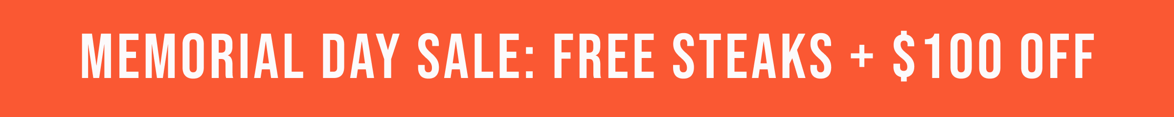 Memorial Day Sale: FREE STEAKS + $100 OFF