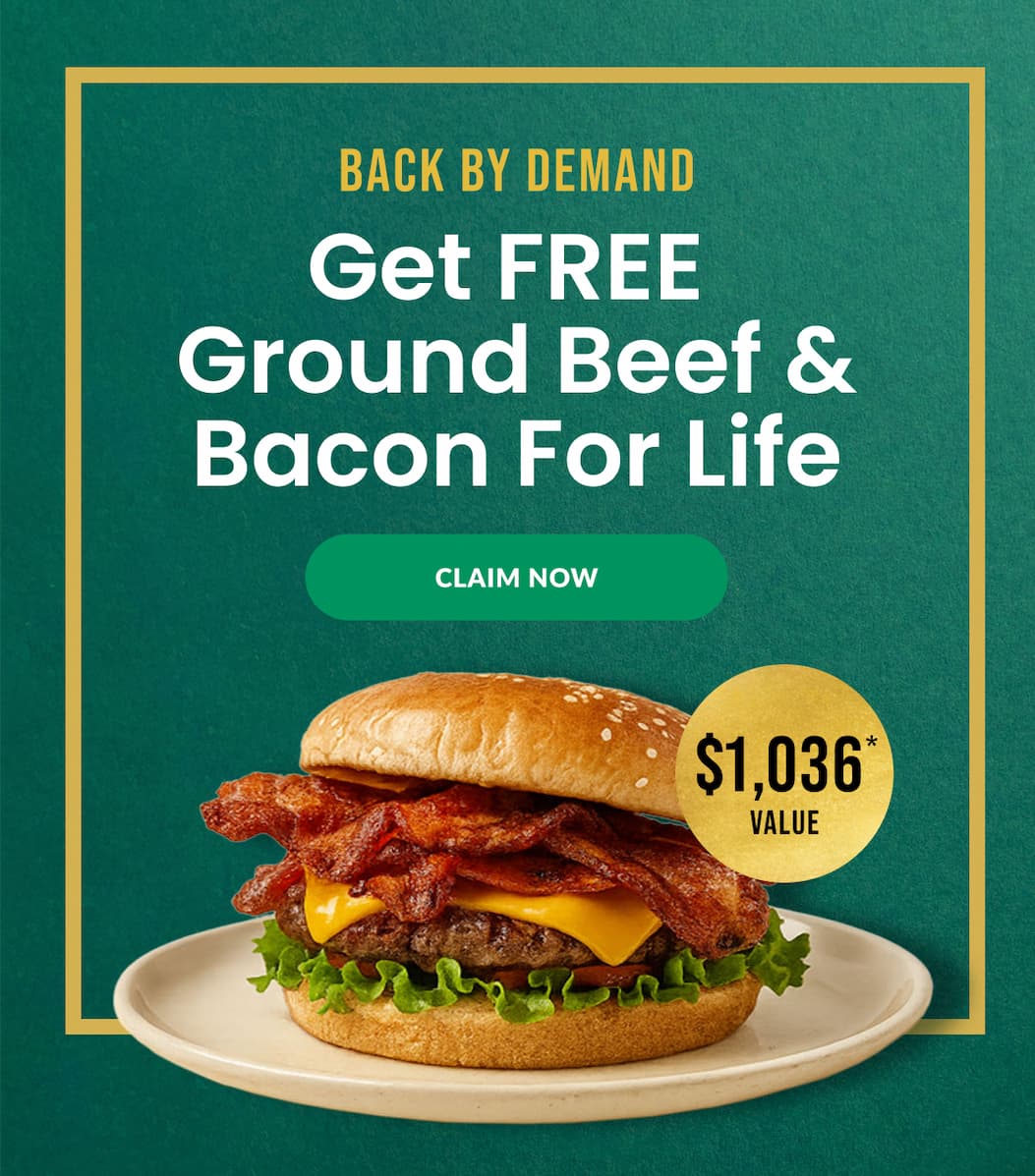 FREE Ground Beef & Bacon For Life | +$100 Off | CLAIM NOW