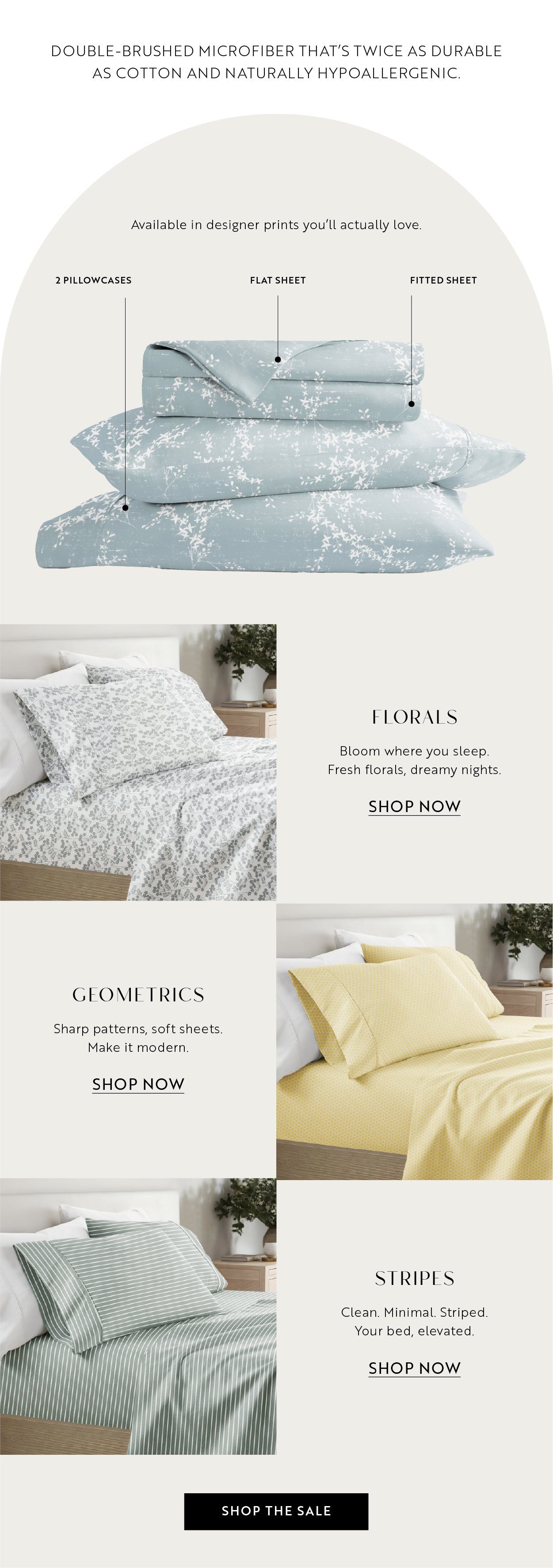 Double-brushed microfiber that's twice as durable as cotton and naturally hypoallergenic.